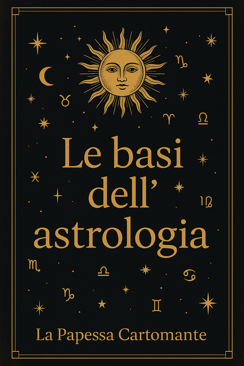 Le basi dell’astrologia                         La guida per comprendere il tuo Tema Natale